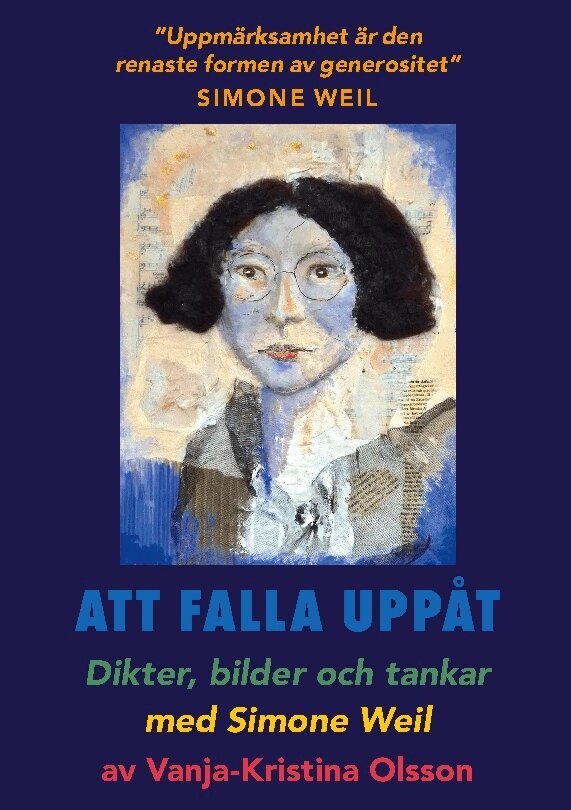 Vanja-Kristina Olsson - Att falla uppåt : dikter, bilder och tankar med Simone Weil, Häftad