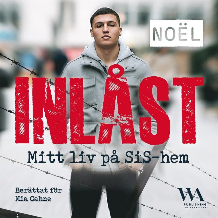 Mia Gahne, Noël - Inlåst: Mitt liv på SiS-hem, Ljudbok