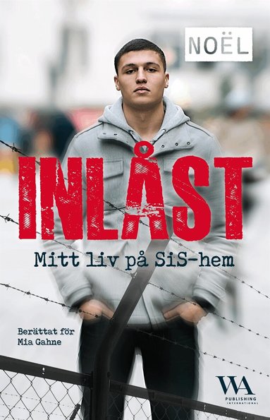 Mia Gahne, Noël - Inlåst: Mitt liv på SiS-hem, E-bok