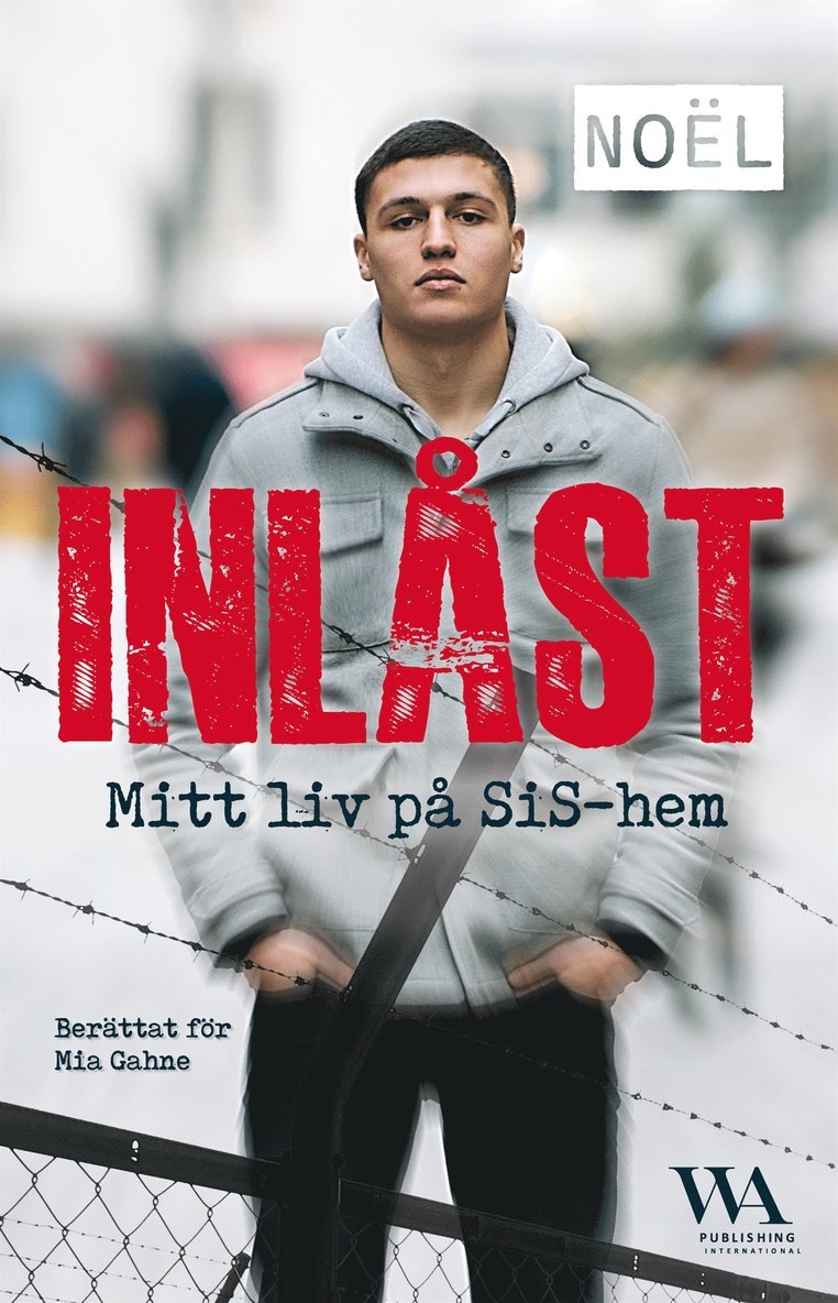 Mia Gahne, Noël - Inlåst: Mitt liv på SiS-hem, E-bok