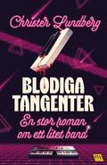 Blodiga Tangenter: En stor roman om ett litet band
