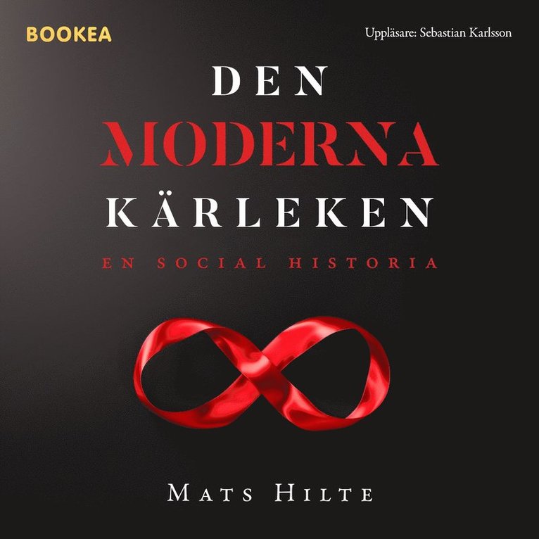 Mats Hilte - Den moderna kärleken : en social historia, Ljudbok