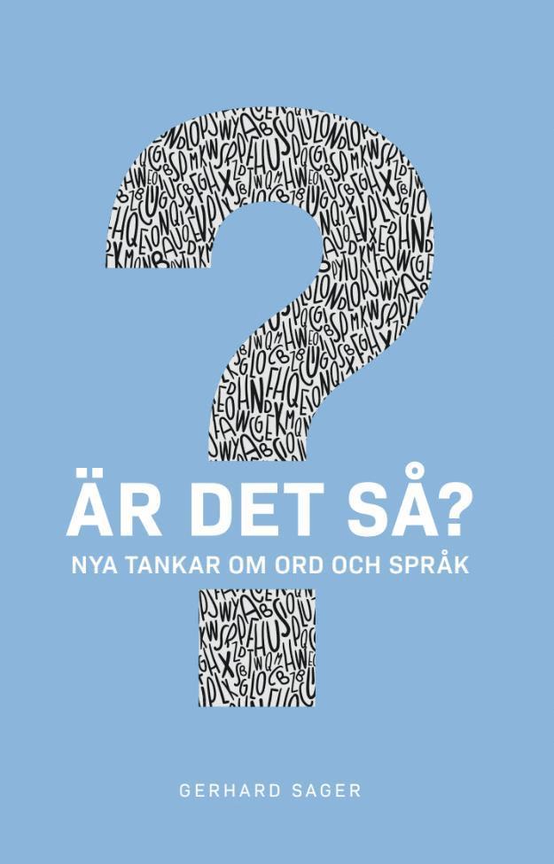 Gerhard Sager - Är det så? : nya tankar om ord och språk, E-bok