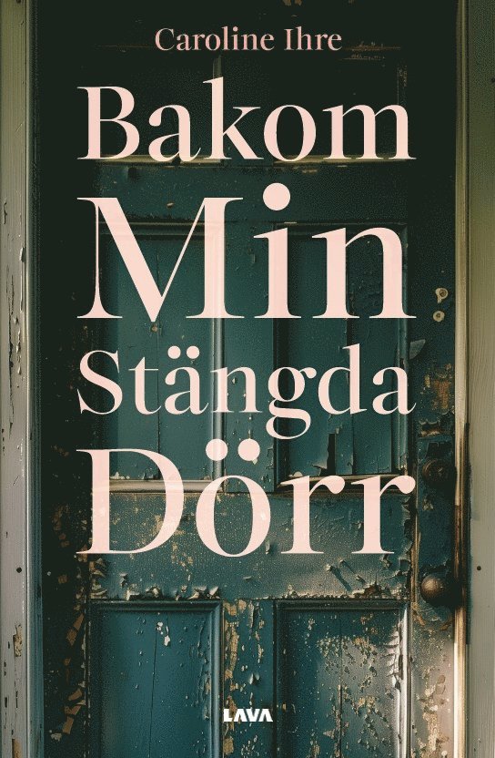 Caroline Ihre - Bakom min stängda dörr, E-bok