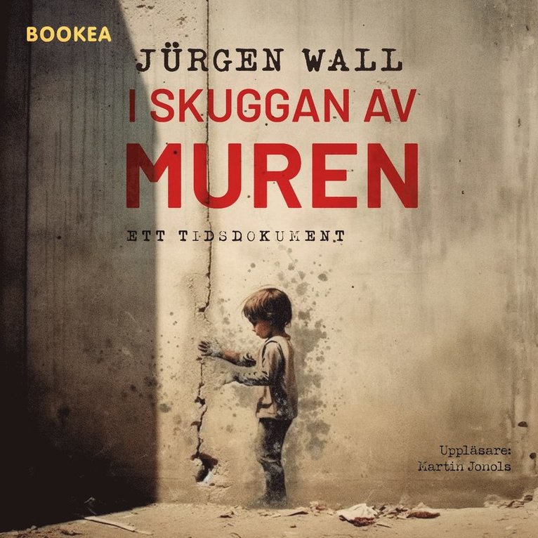 Jürgen Wall - I skuggan av muren : ett tidsdokument, Ljudbok