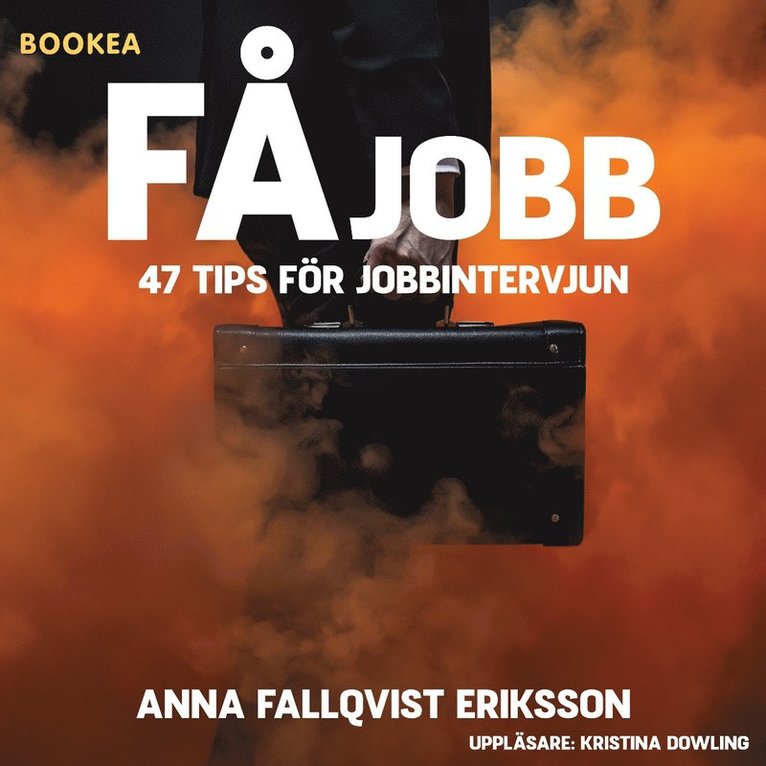 Anna Fallqvist Eriksson - Få jobb: 47 tips för jobbintervjun, Ljudbok