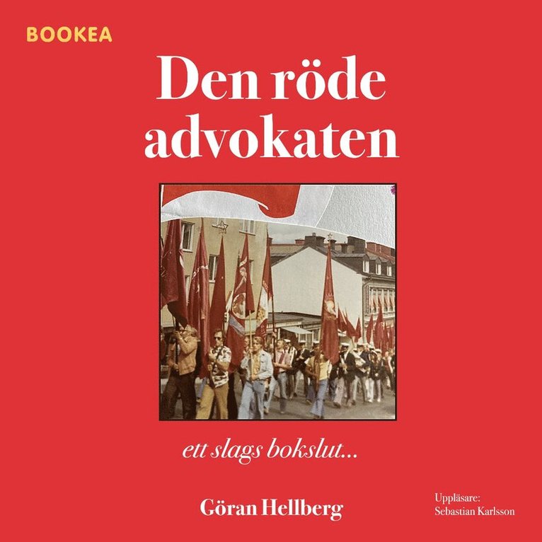 Göran Hellberg - Den röde advokaten : ett slags bokslut..., Ljudbok