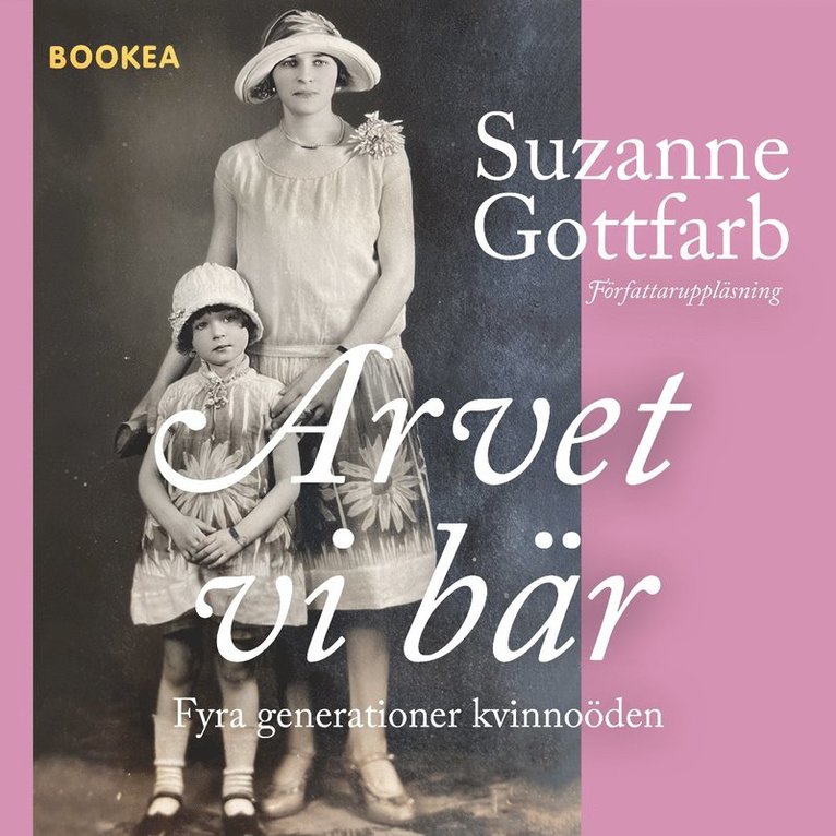 Suzanne Gottfarb - Arvet vi bär : fyra generationer kvinnoöden, Ljudbok