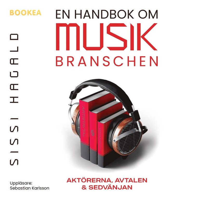 Sissi Hagald - En handbok om musikbranschen : aktörerna, avtalen och sedvänjan, Ljudbok