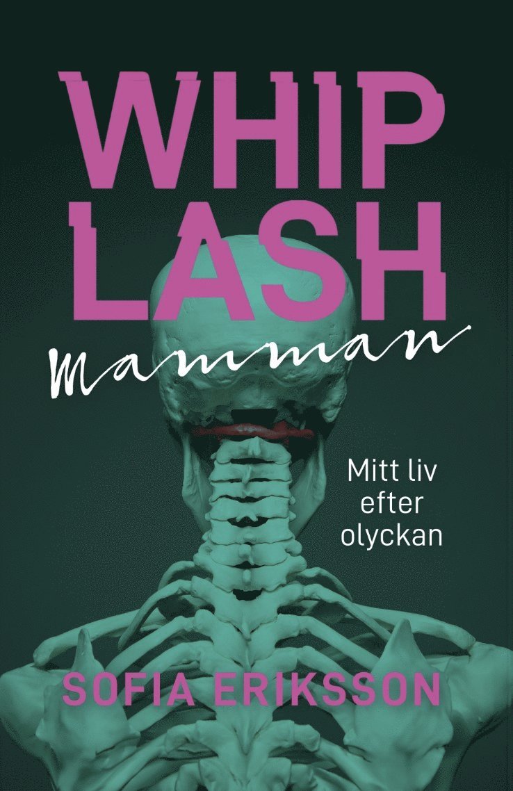 Sofia Eriksson - Whiplashmamman : mitt liv efter olyckan, E-bok
