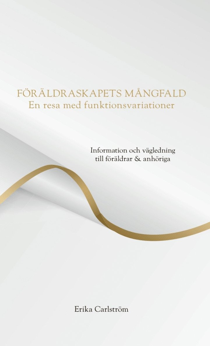 Erika Carlström - Föräldraskapets mångfald : en resa med funktionsvariationer, E-bok