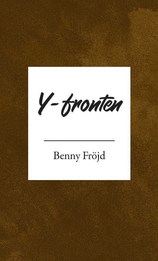 Benny Fröjd - Y-fronten, E-bok