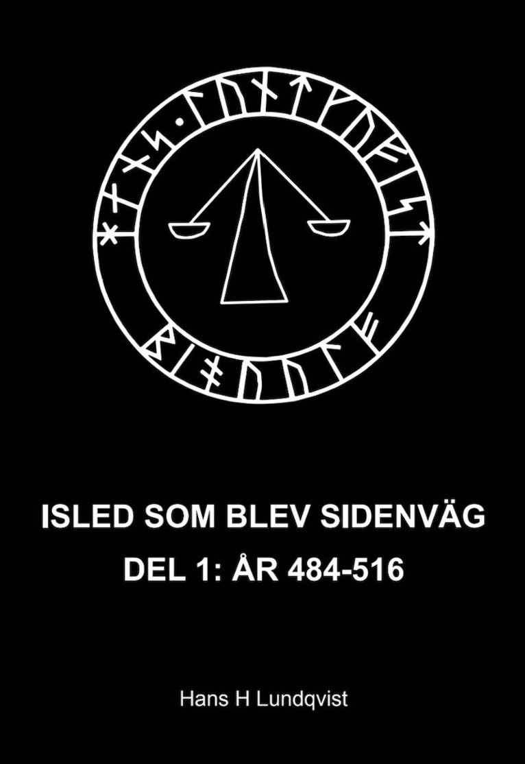 Hans Lundqvist - Isled som blev sidenväg. Del 1, År 484-516, E-bok