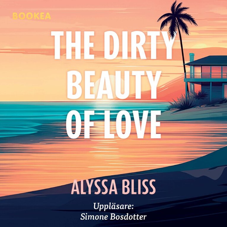 Alyssa Bliss - The dirty beauty of love, Ljudbok