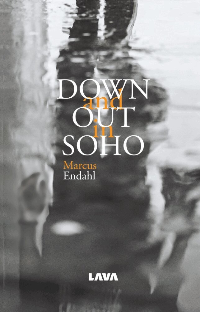 Marcus Endahl - Down and out in SOHO, E-bok. Tillgänglighet: Lägg i varukorg