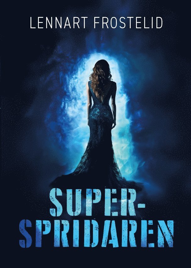 Lennart Frostelid - Superspridaren, E-bok