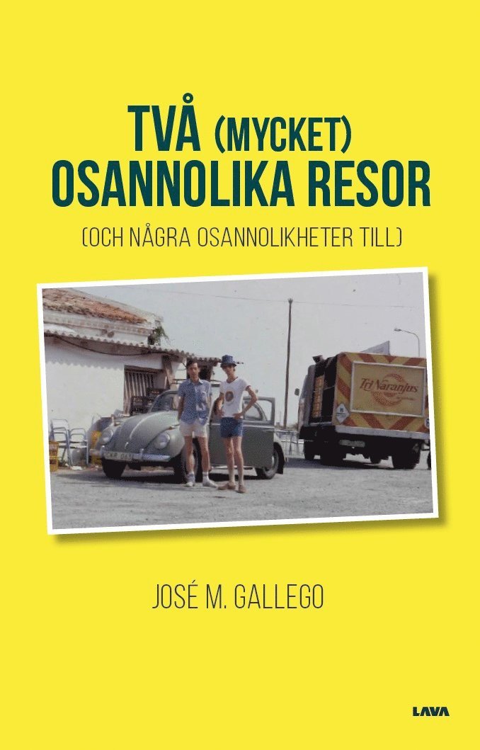 José-Miguel Gallego - Två (mycket) osannolika resor (och några osannolikheter till), E-bok