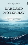 Dr land mter hav : poesi om livet - det, reinkarnation och antagonister, med grund i frgnglighet, acceptans och vlbefinnande