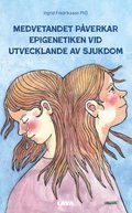 Medvetandet p�verkar epigenetiken vid utvecklande av sjukdom