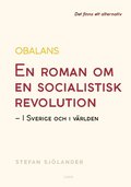 Obalans - En roman om en socialistisk revolution ? i Sverige och i världen