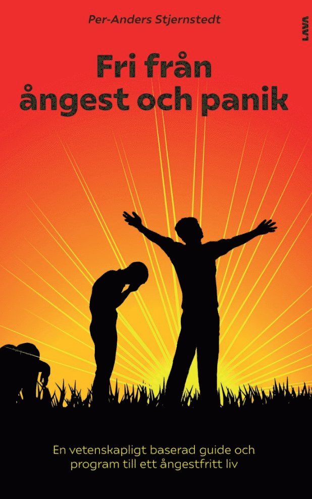 Per-Anders Stjernstedt - Fri från ångest och panik : en vetenskapligt baserad guide och program till ett ångestfritt liv, E-bok