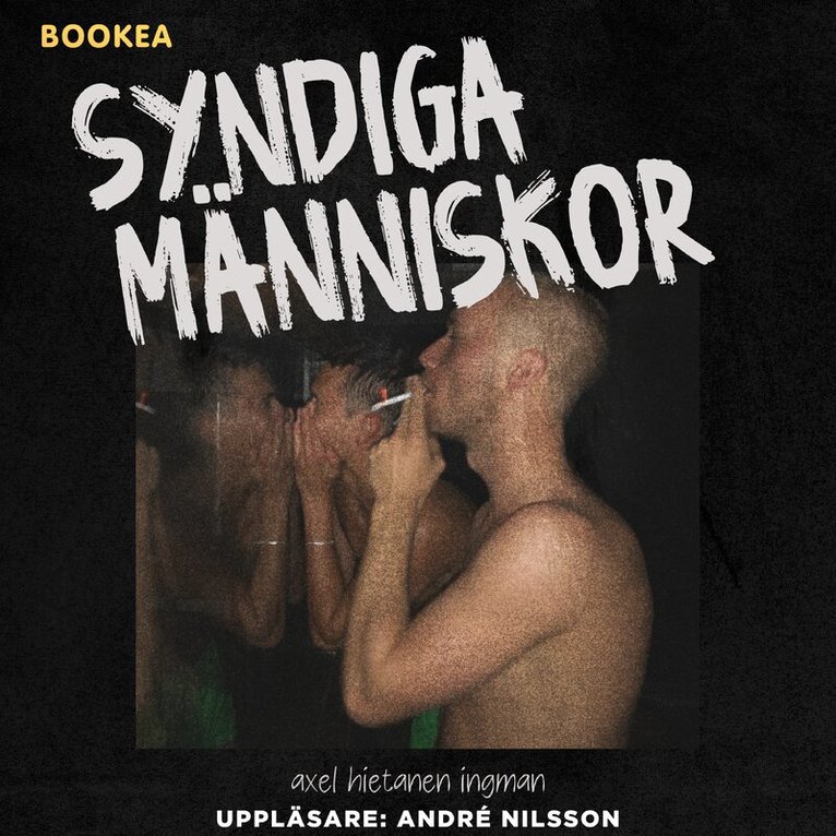Axel Hietanen-Ingman - Syndiga människor, Ljudbok