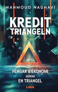 Kredittriangeln : pengar & ekonomi genom en triangel
