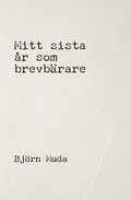 Mitt sista r som brevbrare