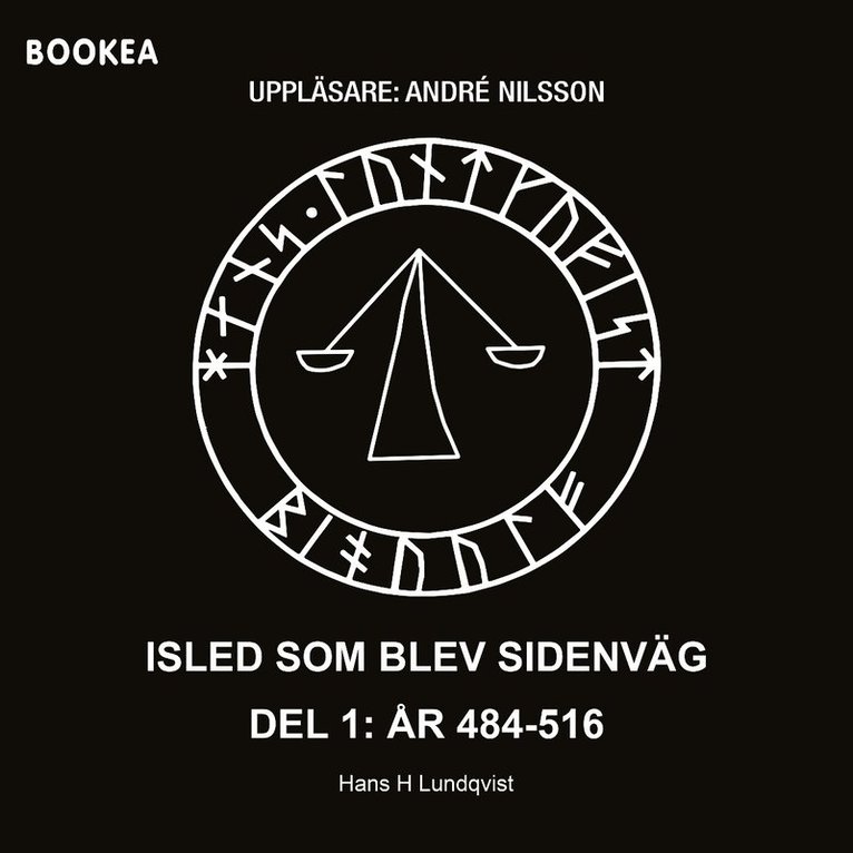Hans Lundqvist - Isled som blev sidenväg. Del 1, År 484-516, Ljudbok
