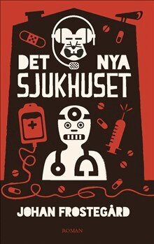 Johan Frostegård - Det nya sjukhuset, E-bok