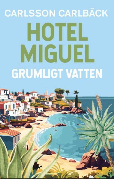 Carlsson Carlbäck - Hotel Miguel : grumligt vatten, Häftad