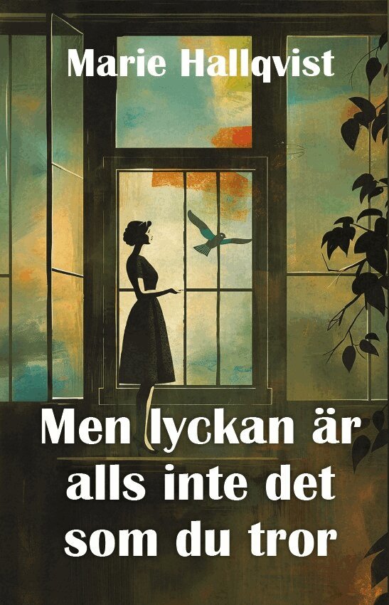 Marie Hallqvist - Men lyckan är alls inte det som du tror, Häftad