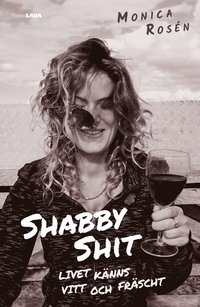 Shabby shit : livet k�nns vitt och fr�scht