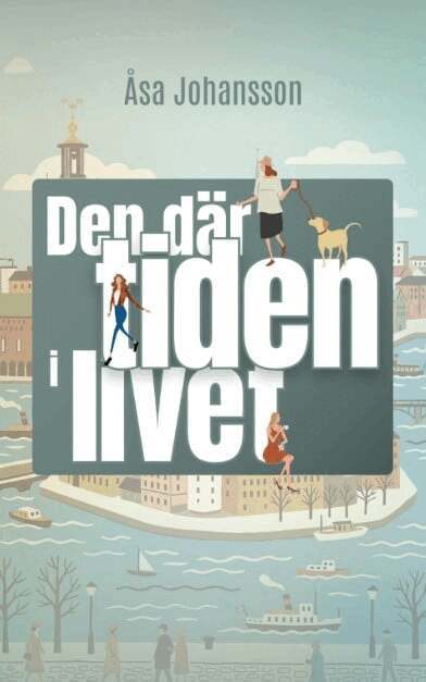 Åsa Johansson - Den där tiden i livet, Häftad
