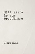 Mitt sista r som brevbrare