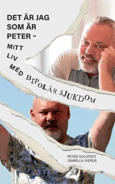 Peter Solstedt, Isabella Iverus - Det är jag som är Peter : mitt liv med bipolär sjukdom, Häftad
