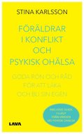 Frldrar i konflikt och psykisk ohlsa : goda rn och rd fr att lka och bli sin egen