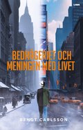 Bedrgeriet och meningen med livet