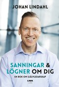 Sanningar och lgner om dig : en bok om sjlvledarskap