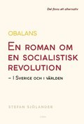 Obalans : en roman om en socialistisk revolution - i Sverige och i vrlden