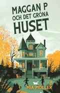 Maggan P och det grna huset