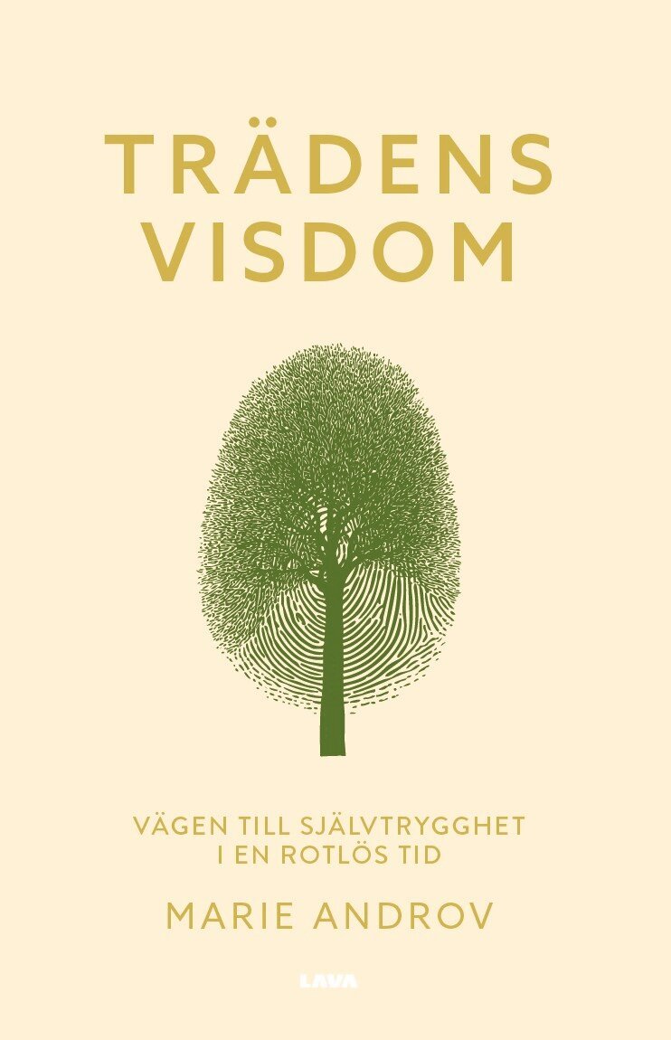 Marie Androv Broms - Trädens visdom : vägen till självtrygghet i en rotlös tid, Häftad