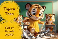 Tigern Thea : full av Liv och ADHD