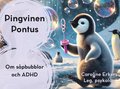 Pingvinen Pontus : om s�pbubblor och ADHD
