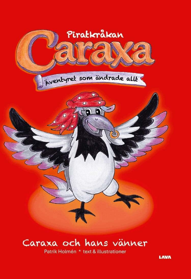 Patrik Holmén - Piratkråkan Caraxa. Äventyret som ändrade allt!, Inbunden