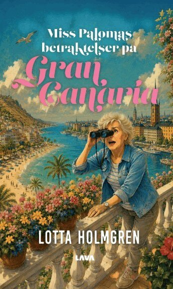 Lotta Holmgren - Miss Palomas betraktelser på Gran Canaria, E-bok. Tillgänglighet: Lägg i varukorg
