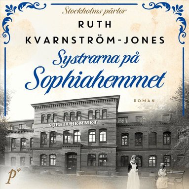 Ruth Kvarnström-Jones - Systrarna på Sophiahemmet, Ljudbok