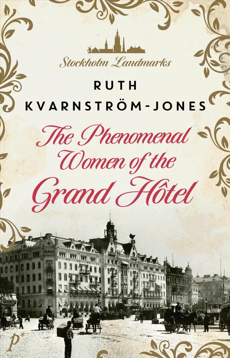 Ruth Kvarnström-Jones - The Phenomenal Women of the Grand Hotel, Inbunden. Tillgänglighet: Kommande