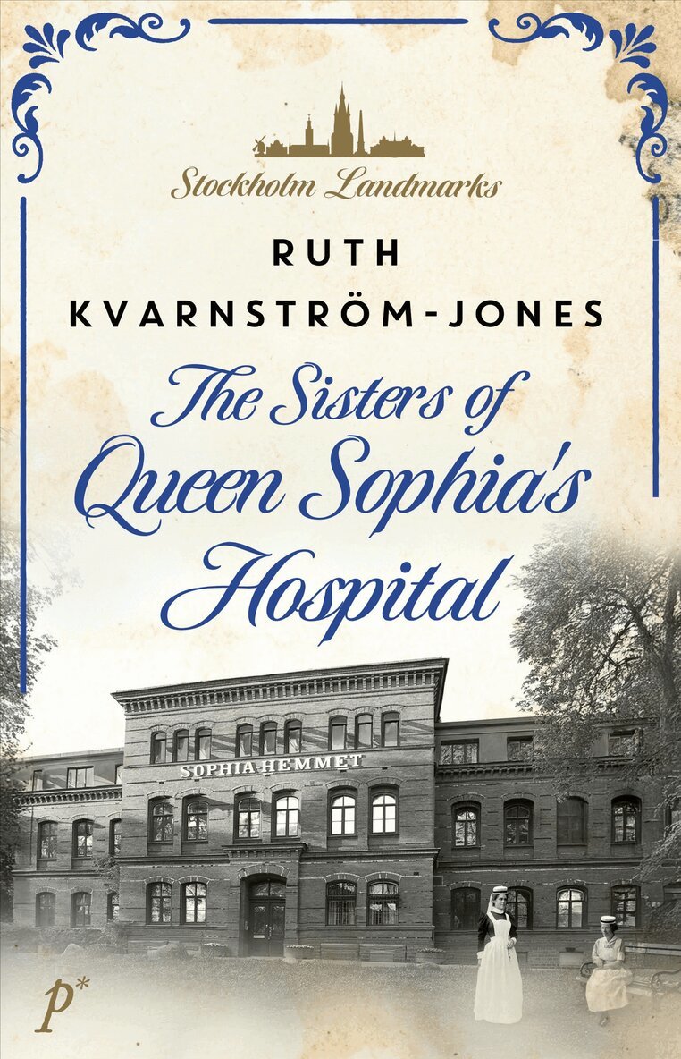 Ruth Kvarnström-Jones - The Sisters of Queen Sophia's Hospital, Inbunden
