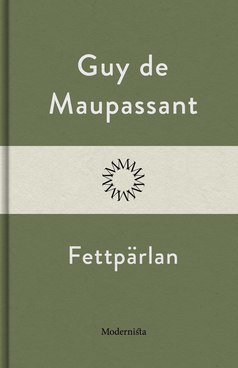 Guy de Maupassant - Fettpärlan, E-bok